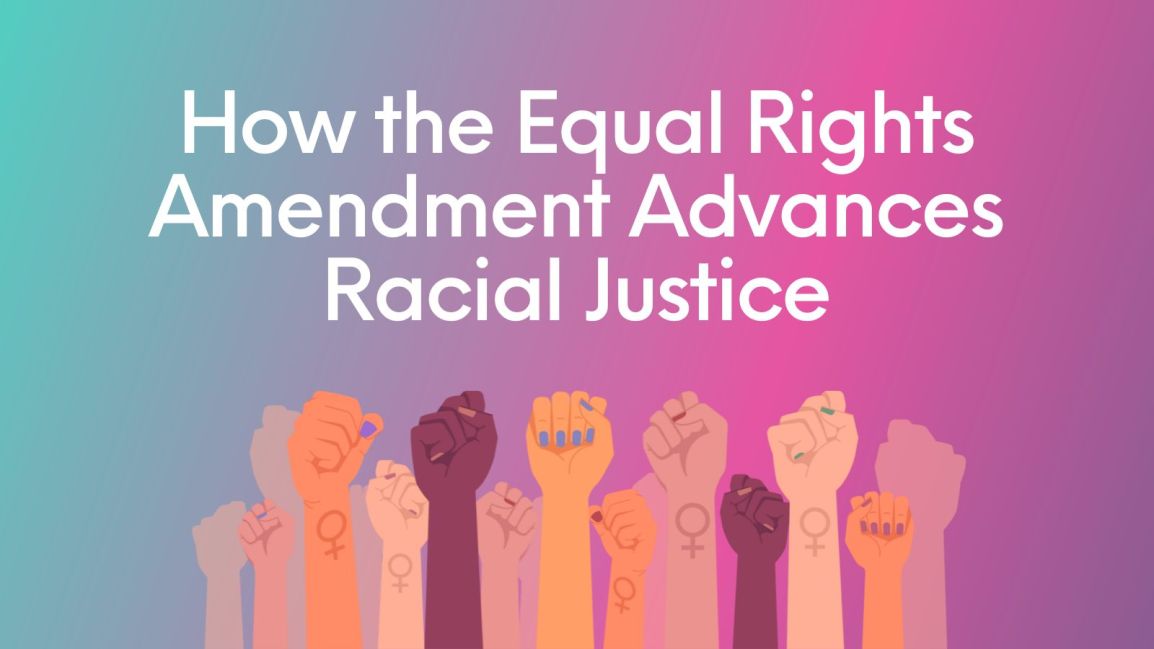 The Intersection of Gender and Race: How the Equal Rights Amendment Advances Racial&nbsp;Justice