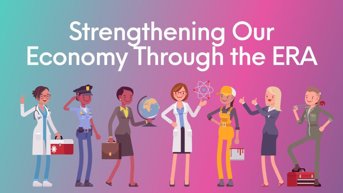Strengthening Our Economy Through the Equal Rights Amendment & Equality for&nbsp;All