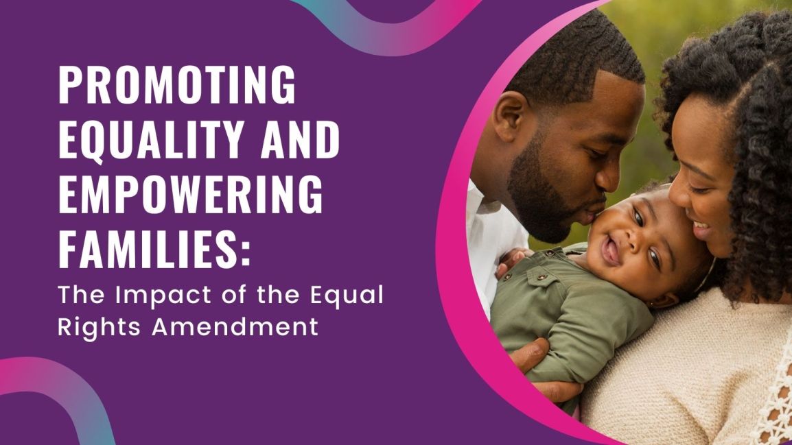 Promoting Equality and Empowering Families: The Impact of the Equal Rights&nbsp;Amendment