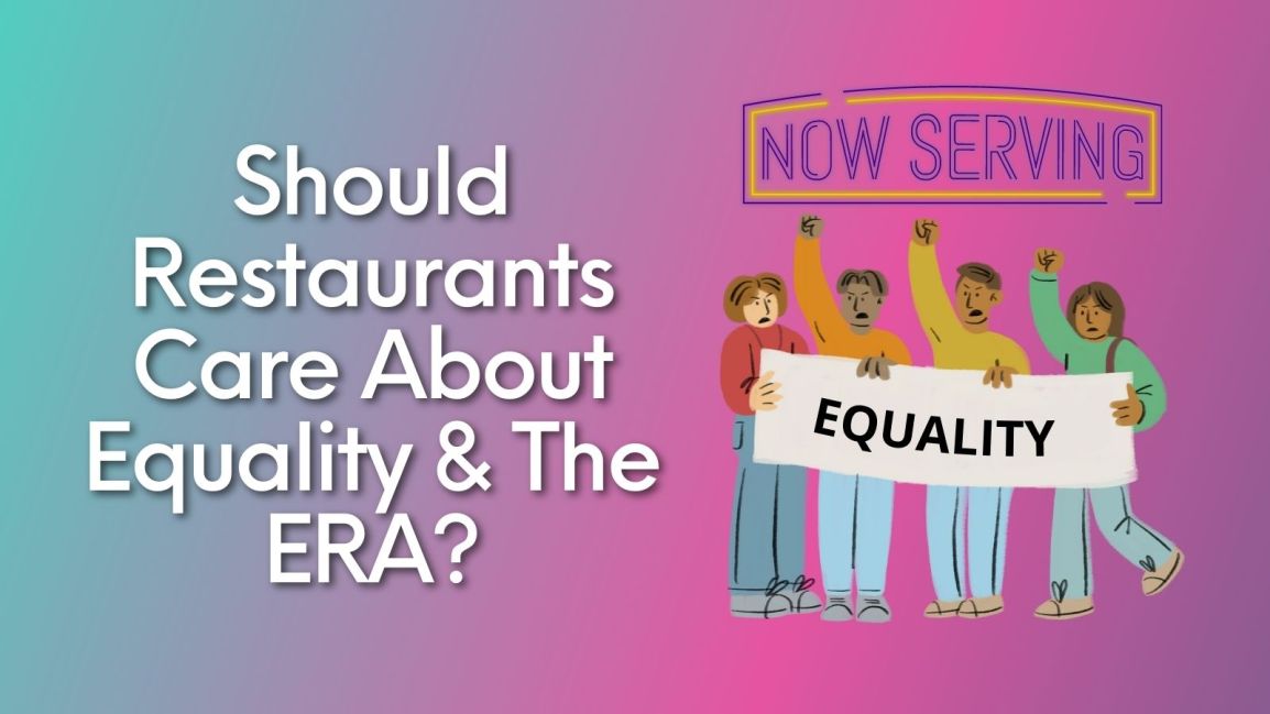 Should restaurants care about equality & the ERA?