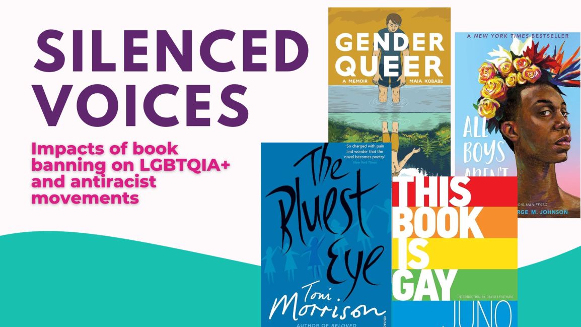 Silenced voices: impacts of book banning on LGBTQIA+ and antiracist&nbsp;movements